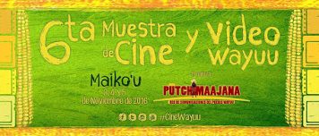 6ta Muestra de Cine y Video Wayuu - Lanzamiento y Convocatoria