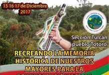 Recreando la Memoria Histórica de Nuestros Mayores para la Reivindicación de los Derechos, Bajo los Principios de Unidad Tierra, Cultura y Autonomía del Pueblo Indígena Totoroez 15, 16 y 17 de diciembre de 2017 – Sección Tulcán Pueblo Totoroez Namoi Misak Tontotuna Mera, Tap Mai Amtroi Sección Tulcán Territorio Ancestral 16 de Agosto de 1.630